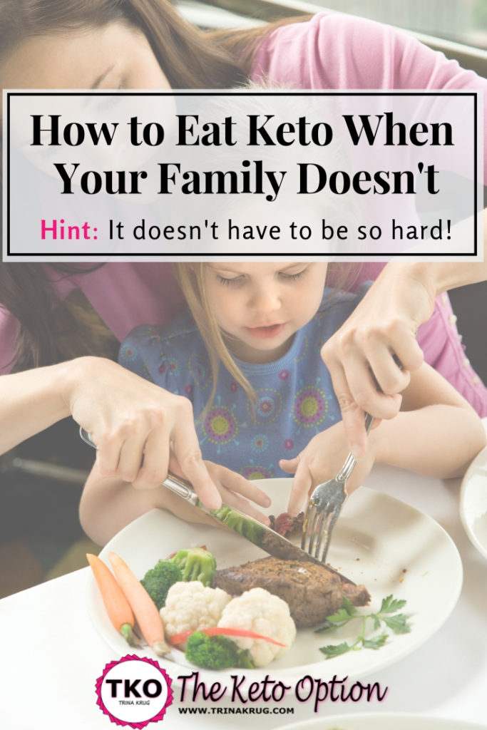 How to eat keto when your family doesn't