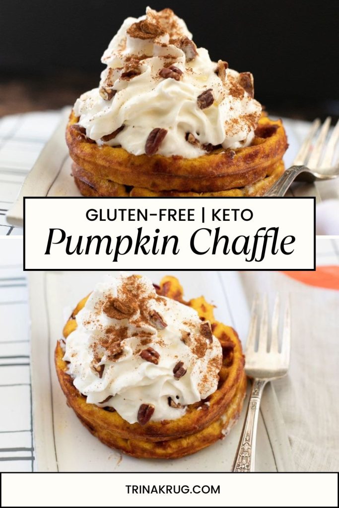 Two pumpkin chaffles topped with whipped cream, chopped pecans, and cinnamon. The top image shows a close-up, while the bottom image shows a wider view with a fork on the side. Text reads "Gluten-Free | Keto Pumpkin Chaffle." Website: trinakrug.com.